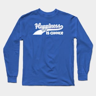 happiness is choice Long Sleeve T-Shirt
